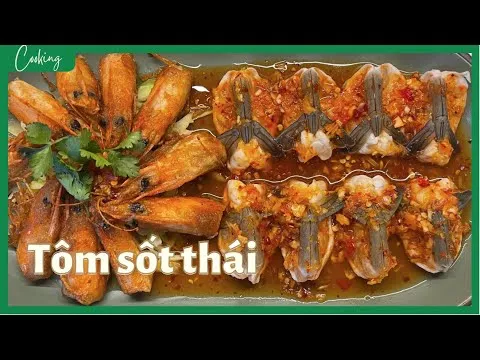 Cách làm tôm sốt Thái tại nhà ngon tê tái, ăn một lần là nhớ mãi