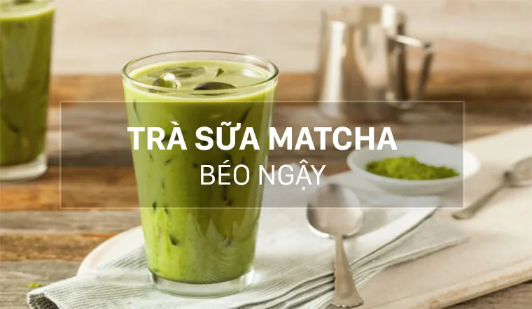 Cách làm trà sữa Matcha thơm béo ngay tại nhà