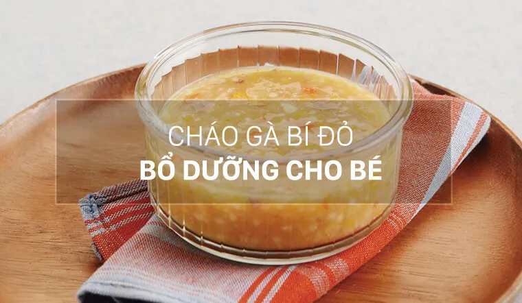 Cách nấu cháo thịt gà bí đỏ bổ dưỡng cho bé