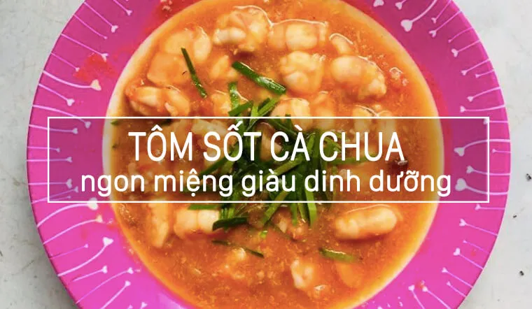 Chị Loan chia sẻ cách làm món tôm sốt cà chua đơn giản dễ làm cho bé