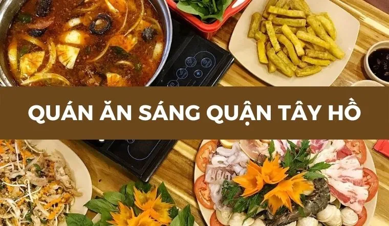 Ghim ngay 19 quán ăn sáng quận Tây Hồ được nhiều thực khách yêu thích