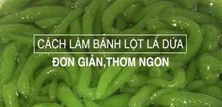 Tổng hợp 5 cách làm bánh lọt thơm ngon, béo ngậy tại nhà